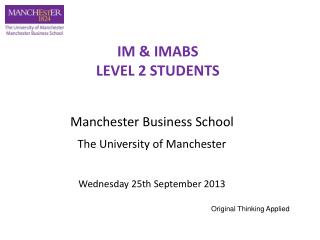 Manchester Business School The University of Manchester Wednesday 25th September 2013