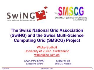 Wibke Sudholt University of Zurich, Switzerland wibke@oci.uzh.ch Chair of the SwiNG	Leader of the