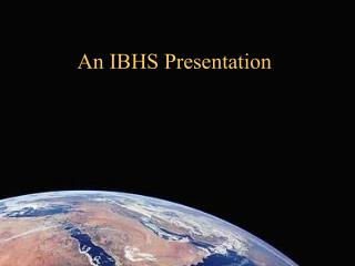 An IBHS Presentation