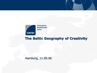 The Baltic Geography of Creativity Hamburg, 11.05.06