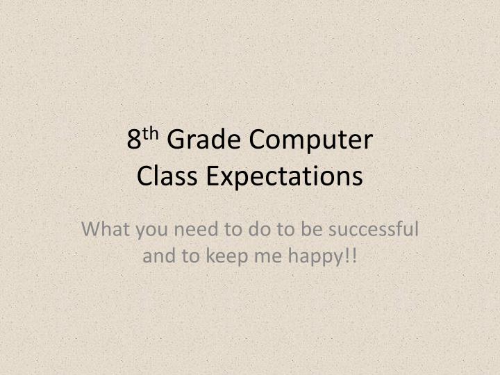 8 th grade computer class expectations