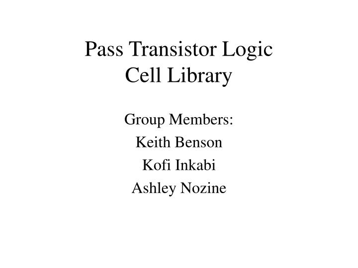 pass transistor logic cell library
