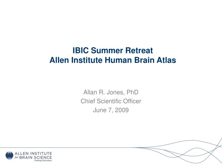 ibic summer retreat allen institute human brain atlas