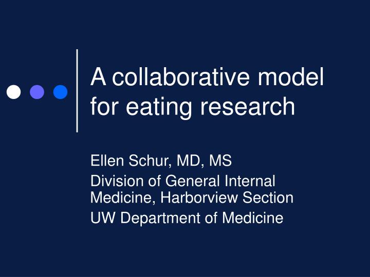 a collaborative model for eating research