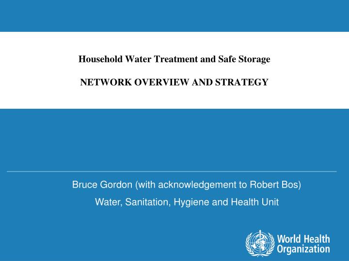household water treatment and safe storage network overview and strategy