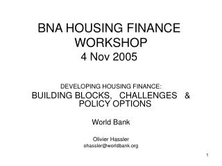 BNA HOUSING FINANCE WORKSHOP 4 Nov 2005