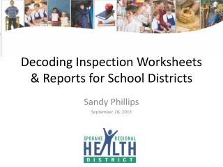 Decoding Inspection Worksheets &amp; Reports for School Districts