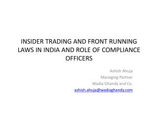INSIDER TRADING AND FRONT RUNNING LAWS IN INDIA AND ROLE OF COMPLIANCE OFFICERS