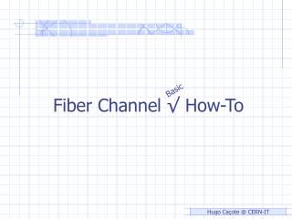 Fiber Channel √ How-To