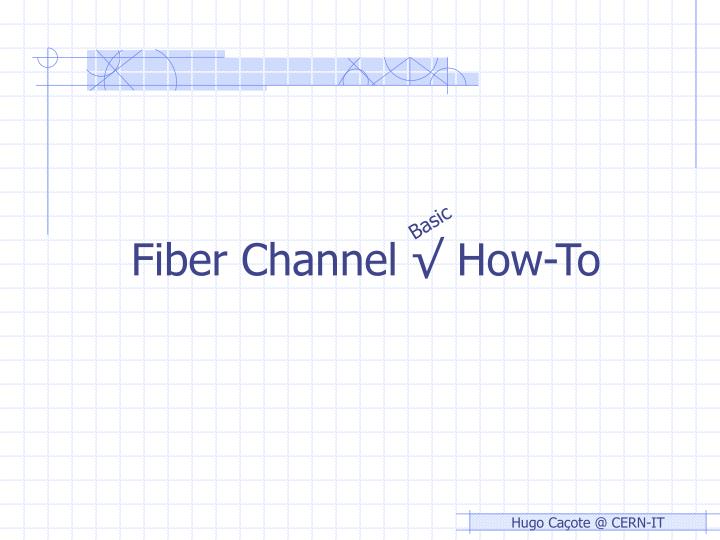 fiber channel how to