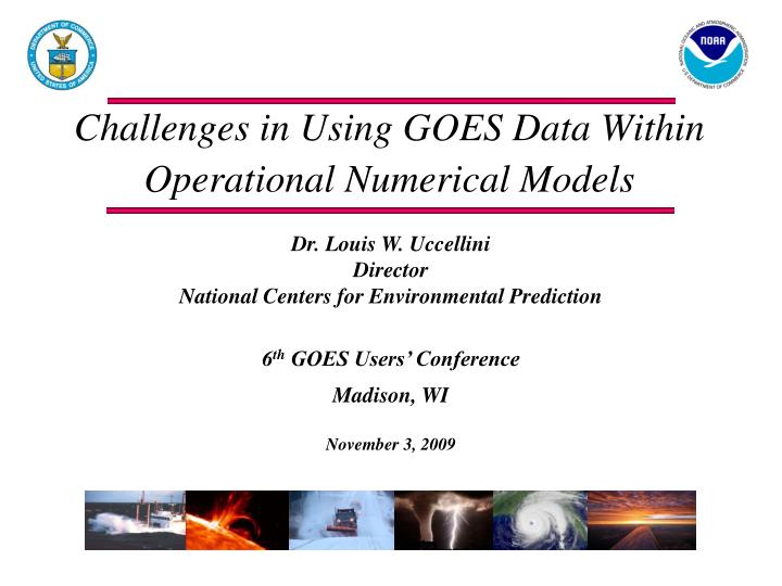 challenges in using goes data within operational numerical models