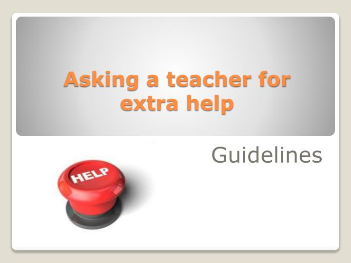 asking a teacher for extra help