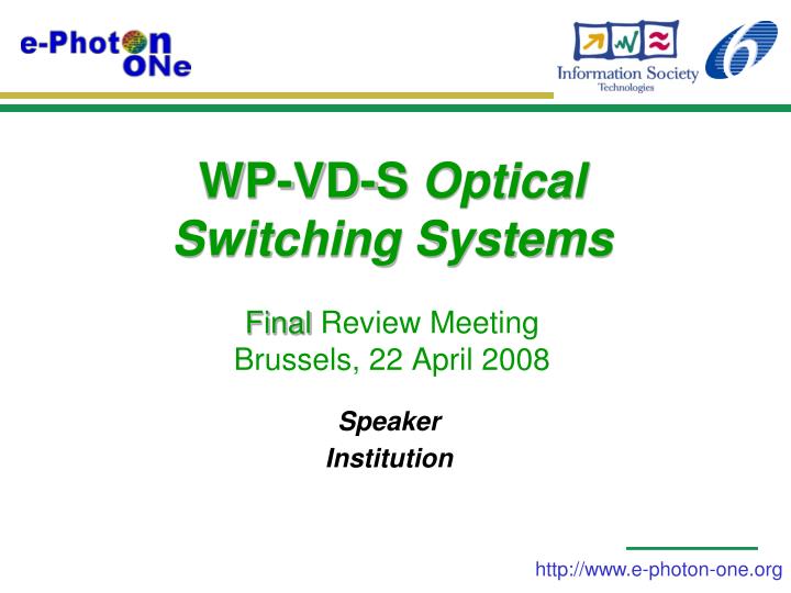 wp vd s optical switching systems final review meeting brussels 22 april 2008