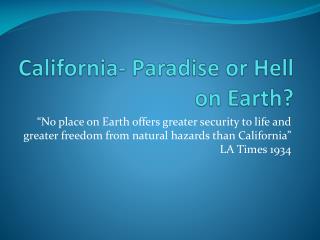 California- Paradise or Hell on Earth?