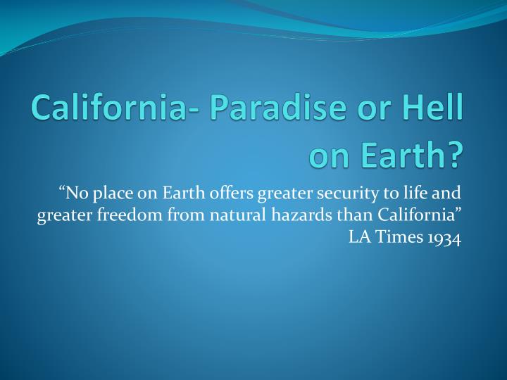 california paradise or hell on earth