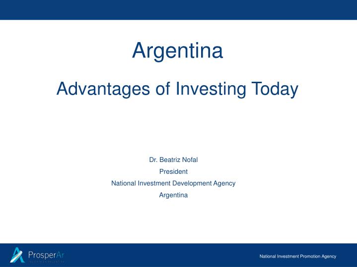 argentina advantages of investing today