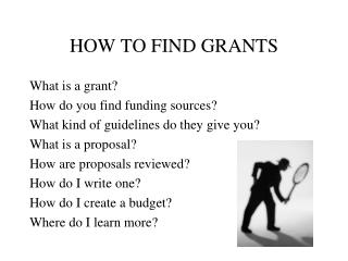 HOW TO FIND GRANTS