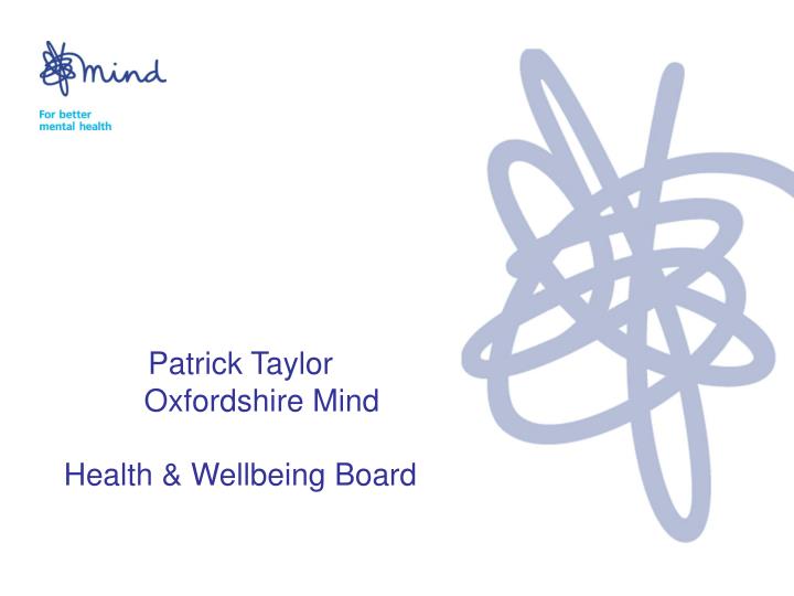 patrick taylor oxfordshire mind health wellbeing board