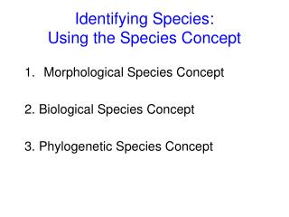 Identifying Species: Using the Species Concept