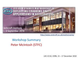 Workshop Summary Peter McIntosh (STFC)