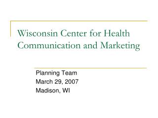 Wisconsin Center for Health Communication and Marketing