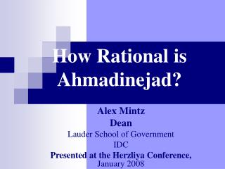 How Rational is Ahmadinejad?