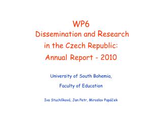WP6 Dissemination and R esearch in the Czech Republic: Annual Report - 2010