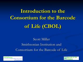 Introduction to the Consortium for the Barcode of Life (CBOL)