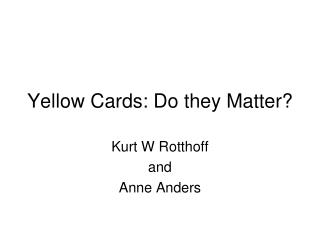 Yellow Cards: Do they Matter?