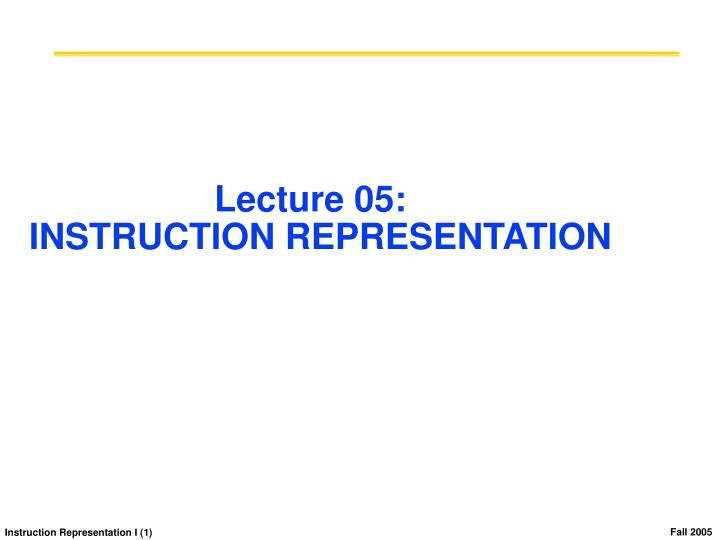 lecture 05 instruction representation