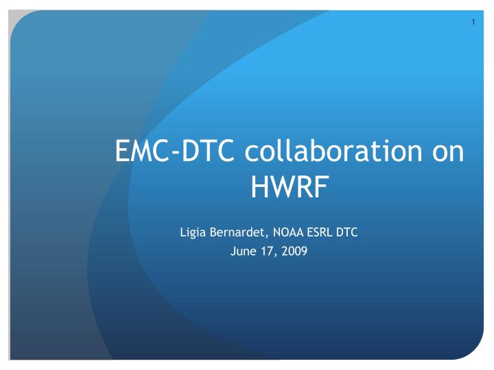emc dtc collaboration on hwrf
