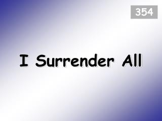 I Surrender All