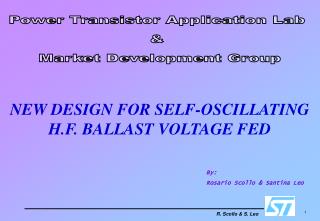 NEW DESIGN FOR SELF-OSCILLATING H.F. BALLAST VOLTAGE FED