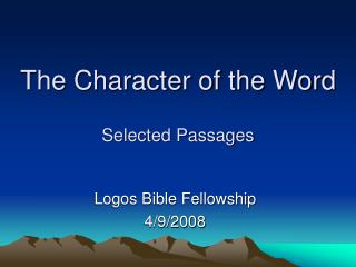 The Character of the Word Selected Passages