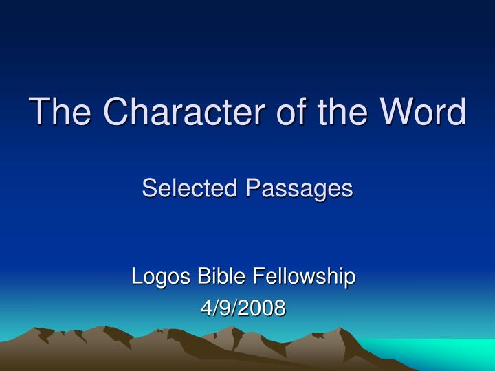 the character of the word selected passages