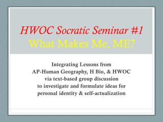 HWOC Socratic Seminar #1 What Makes Me, ME?