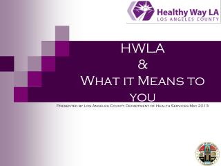 HWLA &amp; What it Means to you