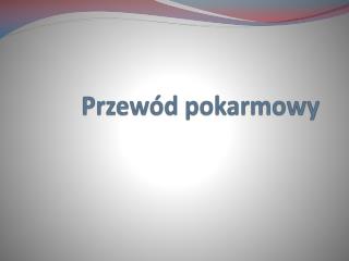 przew d pokarmowy