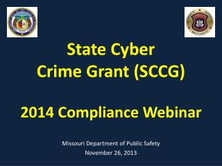 State Cyber Crime Grant (SCCG) 2014 Compliance Webinar