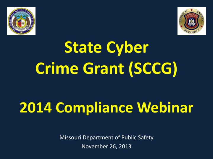 state cyber crime grant sccg 2014 compliance webinar