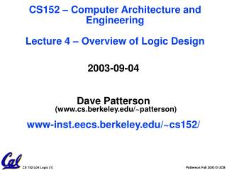 2003-09-04 Dave Patterson (cs.berkeley/~patterson) www-inst.eecs.berkeley/~cs152/