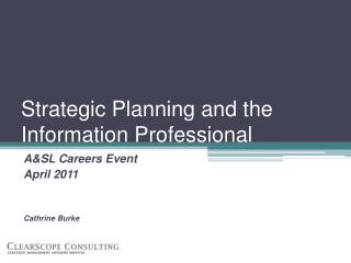 Strategic Planning and the Information Professional