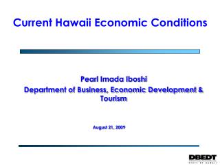 Pearl Imada Iboshi Department of Business, Economic Development &amp; Tourism
