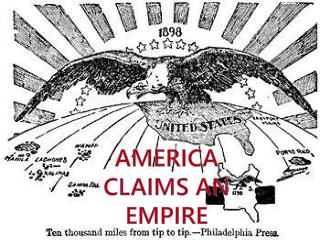 AMERICA CLAIMS AN EMPIRE