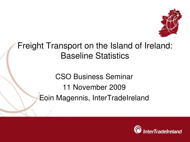 freight transport on the island of ireland baseline statistics