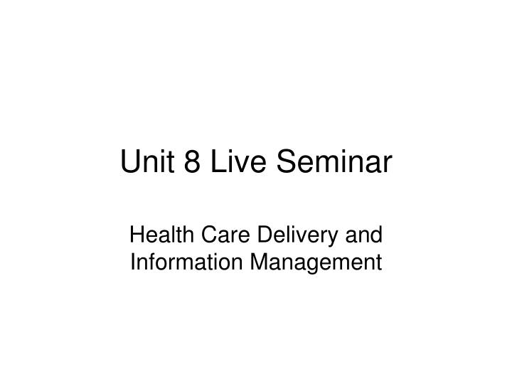 unit 8 live seminar