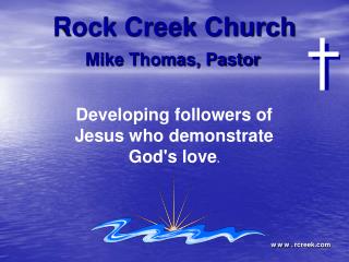 Developing followers of Jesus who demonstrate God's love .
