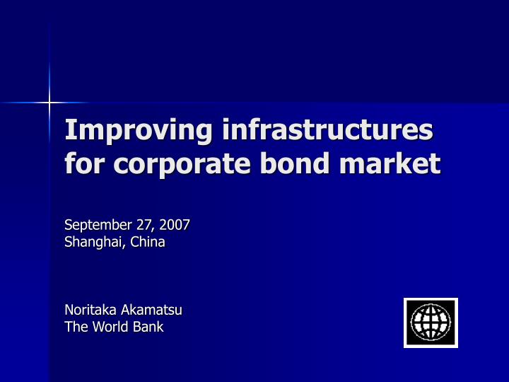 improving infrastructures for corporate bond market