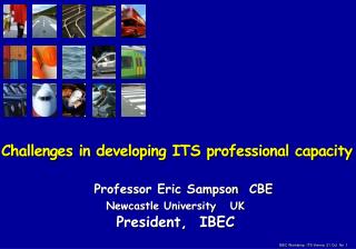 Professor Eric Sampson CBE Newcastle University UK President, IBEC