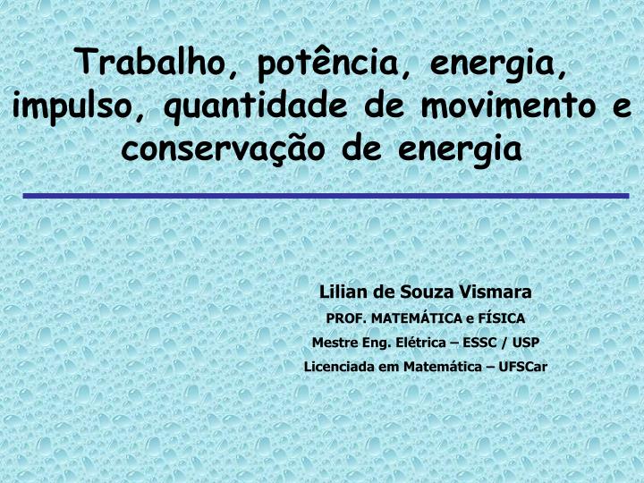 trabalho pot ncia energia impulso quantidade de movimento e conserva o de energia